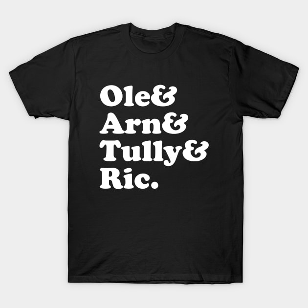 Ole, Arn, Tully & Ric T-Shirt by thriftjd